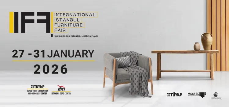 2026年土耳其伊斯坦布尔国际家具展览会：探最新家具趋势