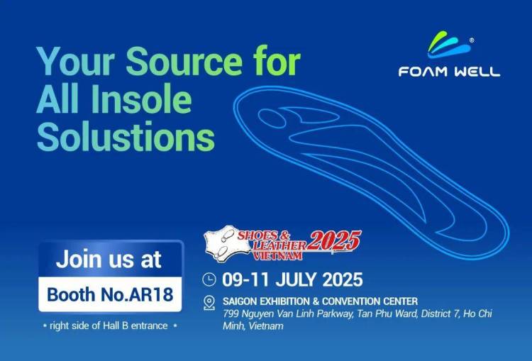 【FOAM WELL 诚邀您共赴22025越南鞋类及皮革展览会】AR18展位，与您不见不散！