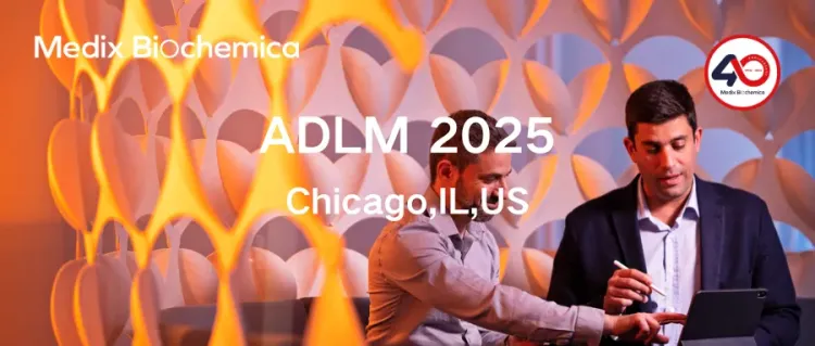 第77届美国临床化学年会暨临床实验医学博览会ADLM 2025 | Medix Biochemica 期待与您见面