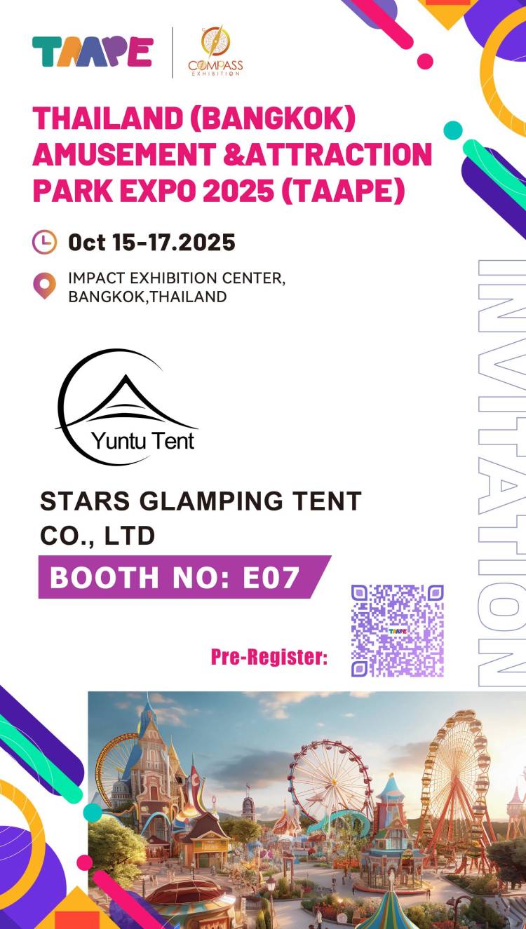 泰国曼谷国际主题公园游乐设备展览会TAAPE 2025 STARS GLAMPING TENTCO., LTD.展示高端露营帐篷