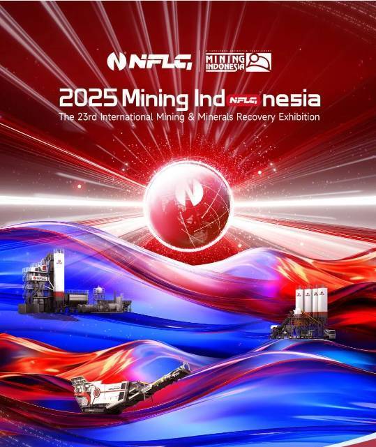 全球触达，本土深耕 | Mining Indonesia 2025！南方路机约您雅加达见！