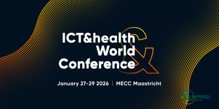 2026年ICT与健康世界大会将汇聚全球医疗领袖于马斯特里赫特
