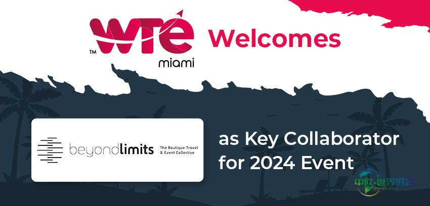 美国佛罗里达迈阿密国际旅行和旅游展览会：迎来关键合作伙伴