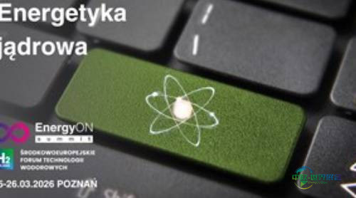 2026年波兰波兹南国际能源展览会：“核能实践：从决策到兆瓦”专题讨论会