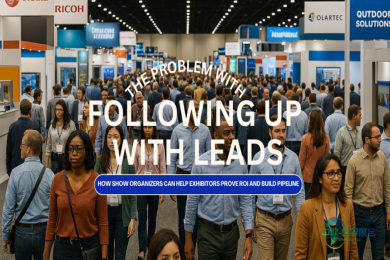 展会线索跟进难题与主办方如何助力展商提升现场活动投资回报率